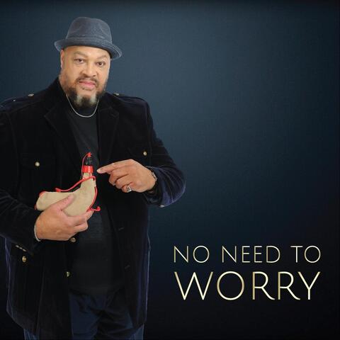 No Need to Worry