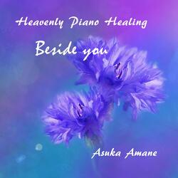 Heavenly Piano Healing: Beside You