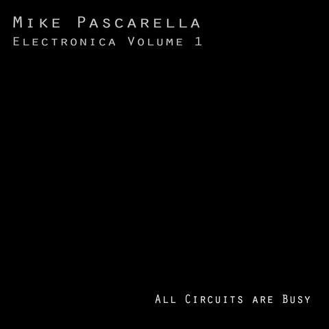 Electronica, Vol. 1: All Circuits Are Busy
