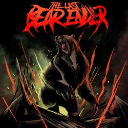 The Last Bear Ender