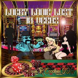 Lucky Louie Lost in Vegas (V2)