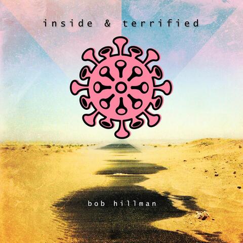 Inside & Terrified