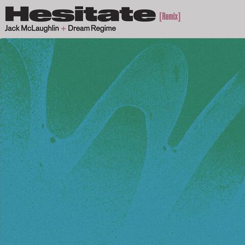Hesitate (Remix) [feat. Dream Regime]