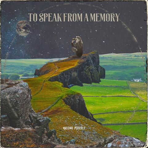 To Speak from a Memory