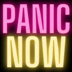 Panic Now