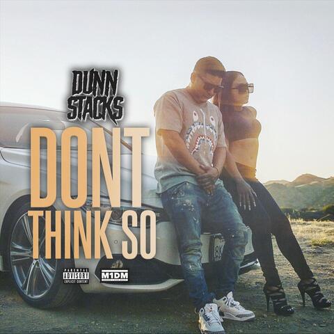 Don't Think So