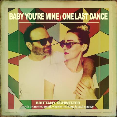 Baby You're Mine / One Last Dance