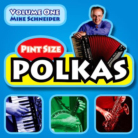 Pint Size Polkas, Vol. One