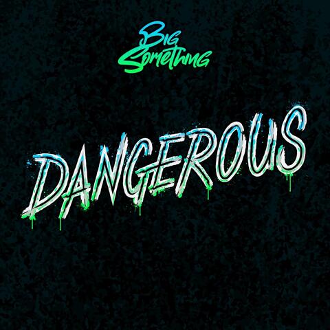 Dangerous
