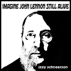 Imagine John Lennon Still Alive