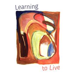 Learning to Live