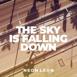 The Sky Is Falling Down