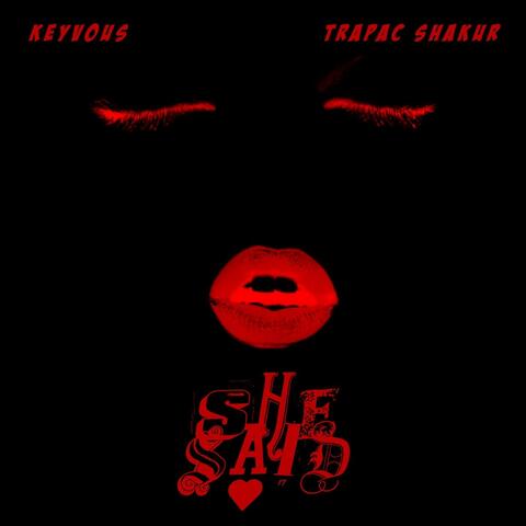 She Said (feat. Trapac Shakur)
