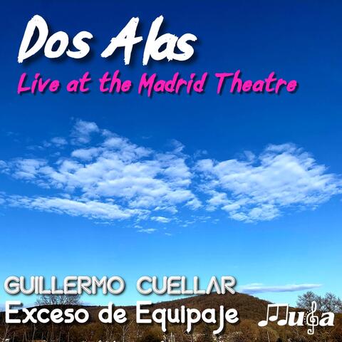 Dos Alas Live At the Madrid Theatre (En Vivo) [feat. Exceso de Equipaje]