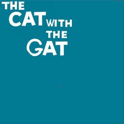 The Cat with the Gat