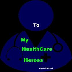 To My Healthcare Heroes