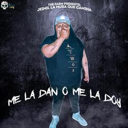 Me la Dan o Me la Doy