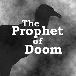 The Prophet of Doom