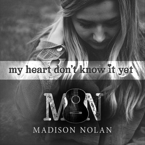 My Heart Don't Know It Yet