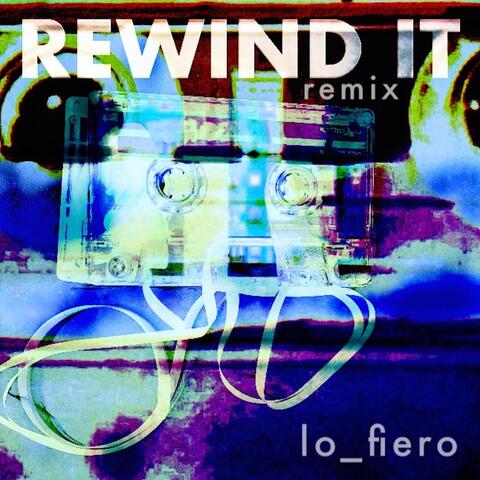 Rewind It (Lo Fiero Remix)