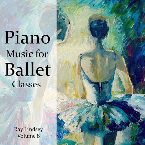 Piano Music for Ballet Classes, Vol. 8