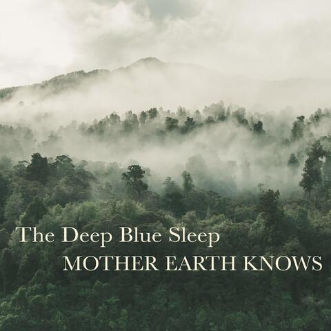Mother Earth Knows