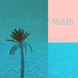 Poolside / Miami