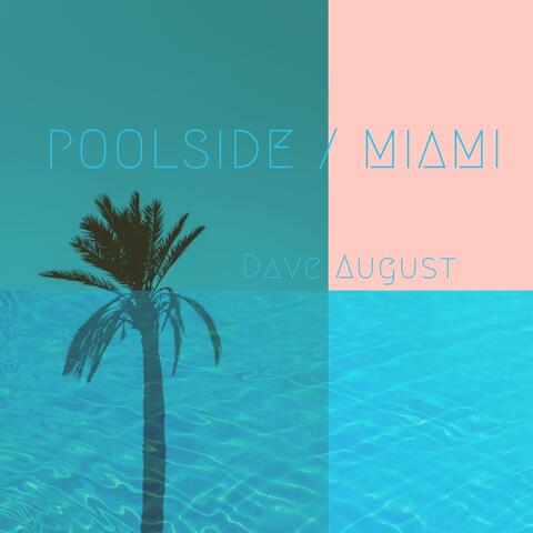 Poolside / Miami
