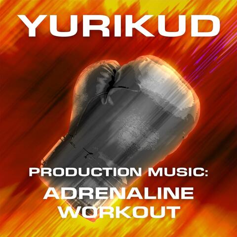 Production Music: Adrenaline Workout
