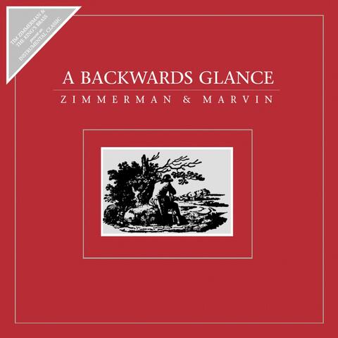 A Backwards Glance: Zimmerman & Marvin (feat. Dan Marvin)