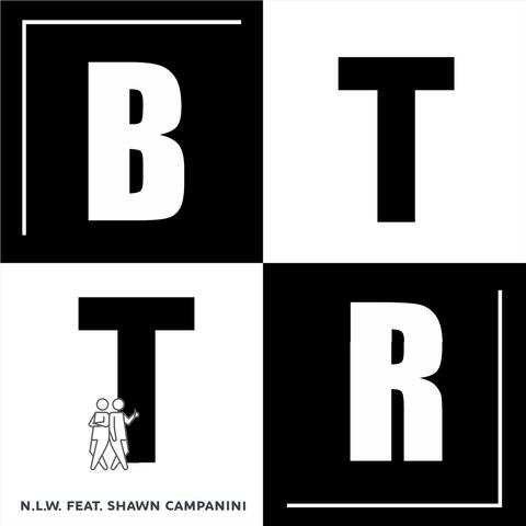 Bttr (feat. Shawn Campanini)