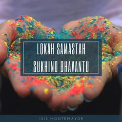 Lokah Samastah Sukhino Bhavantu