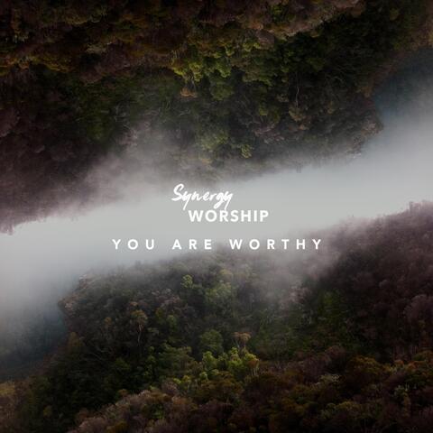 You Are Worthy