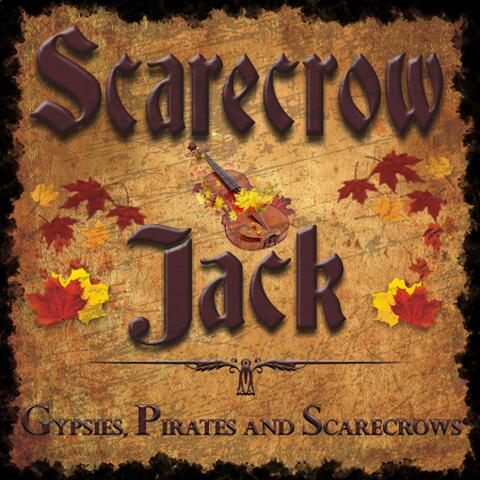 Gypsies, Pirates and Scarecrows