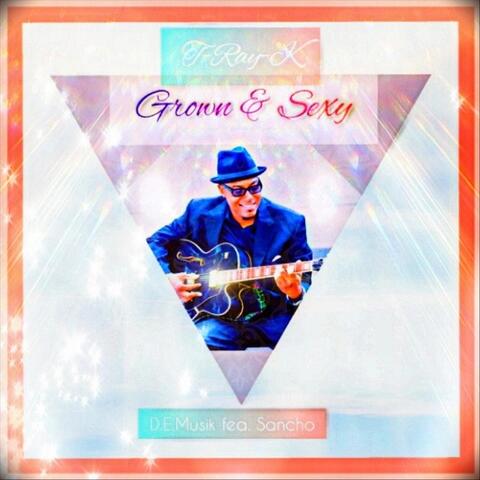 Grown & Sexy (feat. Sancho)