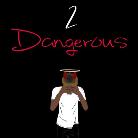 2 Dangerous