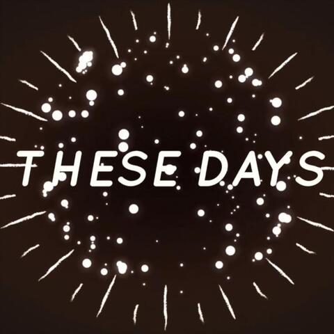 These Days
