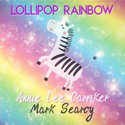 Lollipop Rainbow (feat. Annie Lee Carriker)