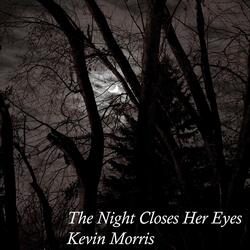 The Night Closes Her Eyes