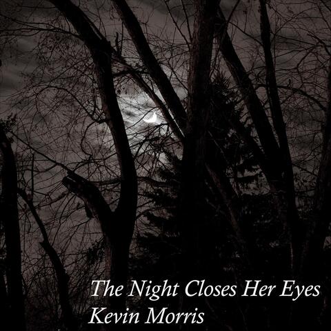 The Night Closes Her Eyes