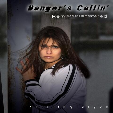 Danger's Callin' (Remixed and Remastered)