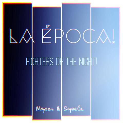 Fighters of the Night (feat. Mapei & Sapele)