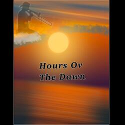 Hours Ov the Dawn