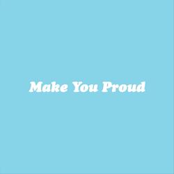 Make You Proud