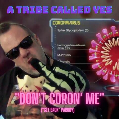 Don't Coron' Me (Get Back Parody)