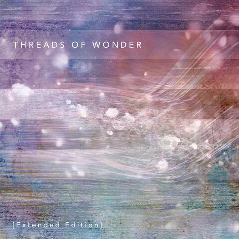 Threads of Wonder (Extended Edition)