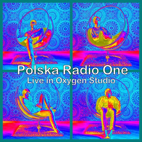 Polska Radio One: Live in Oxygen Studio