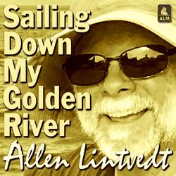 Sailing Down My Golden River