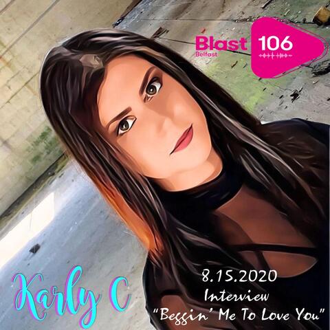 Karly C Interview with Blast 106FM (Beggin' Me to Love You)