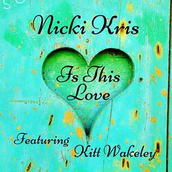 Is This Love (feat. Kitt Wakeley)